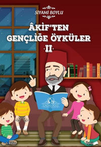 Akif'ten Gençliğe Öyküler II