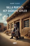 Valla Murtaza Hep Doğruyu S&ouml;yler