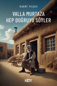 Valla Murtaza Hep Doğruyu Söyler