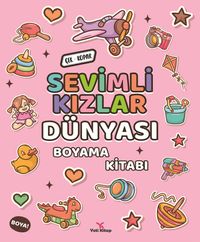 Sevimli Kızlar Dünyası Boyama Kitabı