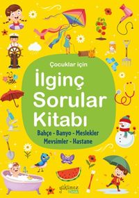 İlginç Sorular Kitabı 4 / Bahçe, Banyo, Meslekler, Hastane