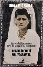 Iğdır Azerî Düğün Âdetlerine  Toplu Bir Bakış Ve (1854-1970) Türkiye Düğün Âdetleri Bibliyografyası