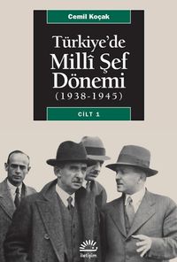 Türkiye'de Milli Şef Dönemi (1938-1945) Cilt 1
