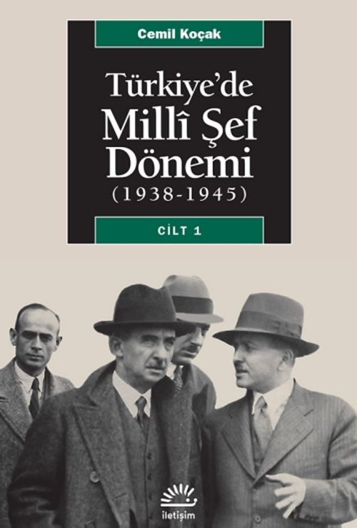Türkiye'de Milli Şef Dönemi (1938-1945) Cilt 1