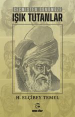 Geçmişten Günümüze Işık Tutanlar