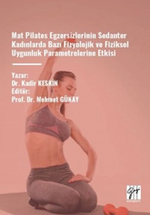 Mat Pilates Egzersizlerinin Sedanter Kadınlarda Bazı Fizyolojik Ve Fiziksel