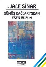 Gümüş Dağları'ndan Esen Hüzün