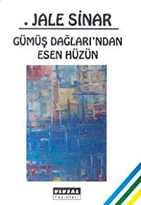 Gümüş Dağları'ndan Esen Hüzün
