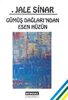 Gümüş Dağları'ndan Esen Hüzün