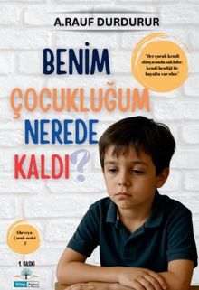 Benim Çocukluğum Nerede Kaldı?