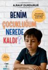 Benim Çocukluğum Nerede Kaldı?