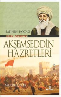 Fatih'in Hocası Kırk Derste  Akşemseddin Hazretleri