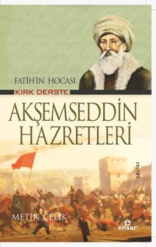 Fatih'in Hocası Kırk Derste  Akşemseddin Hazretleri