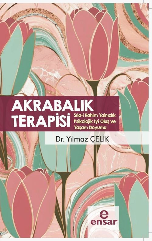Akrabalık Terapisi & Sıla-i Rahim Yalnızlık Psikolojik İyi Oluş ve Yaşam Doyumu