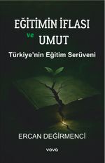 Eğitimin İflası ve Umut & Türkiye'nin Eğitimin Serüveni