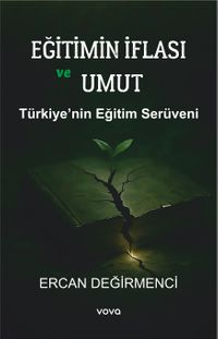 Eğitimin İflası ve Umut & Türkiye'nin Eğitimin Serüveni