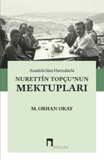 Anadolu'dan Hatıralarla Nurettin Topçu'nun Mektupları