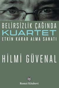 Kuartet & Belirsizlik Çağında Etkin Karar Alma Sanatı