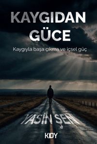 Kaygıdan Güce