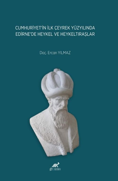 Cumhuriyet'in İlk Çeyrek Yüzyılında Edirne'de Heykel ve Heykeltıraşlar