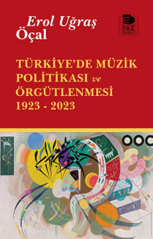 Türkiye'de Müzik Politikası ve Örgütlenmesi 1923- 2023