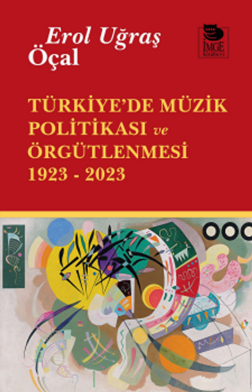 Türkiye'de Müzik Politikası ve Örgütlenmesi 1923- 2023