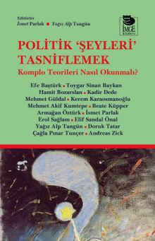 Politik Şeyleri Tasniflemek & Komplo Teorileri Nasıl Okunmalı?