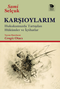 Karşıoylarım & Hukukumuzda Tartışılan Hükümler ve İçtihatlar