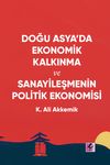 Doğu Asya'da Ekonomik Kalkınma ve Sanayileşmenin Politik Ekonomisi