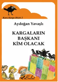 Kargaların Başkanı Kim Olacak / Kara Karga Dizisi 2
