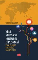 Yeni Medya ve Kültürel Diplomasi & Yunus Emre Enstitüsü Faaliyetleri