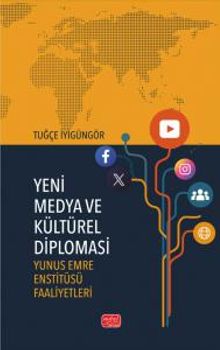 Yeni Medya ve Kültürel Diplomasi & Yunus Emre Enstitüsü Faaliyetleri
