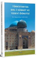 Türkistan'da Ehl-i Sünnet ve Yesevi Öğretisi
