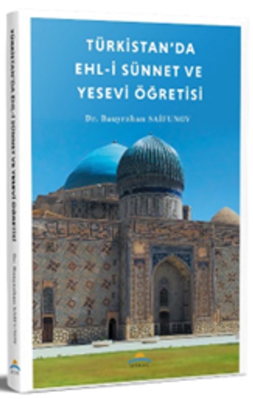 Türkistan'da Ehl-i Sünnet ve Yesevi Öğretisi