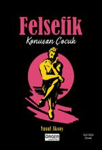 Felsefik Konuşan Çocuk