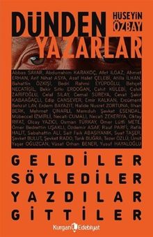 Dünden Yazarlar & Geldiler, Söylediler, Yazdilar, Gittiler