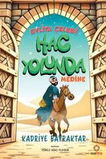 Evliya Çelebi Hac Yolunda / Medine