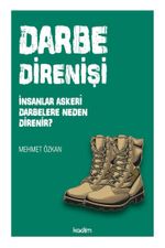 Darbe Direnişi & İnsanlar Askeri Darbelere Neden Direnir?