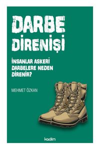 Darbe Direnişi & İnsanlar Askeri Darbelere Neden Direnir?
