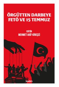 Örgütten Darbeye Fetö ve 15 Temmuz