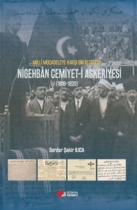 Milli Mücadeleye Karşı Bir Tehdit Nigehban Cemiyet-i Askeriyesi (1919-1920)