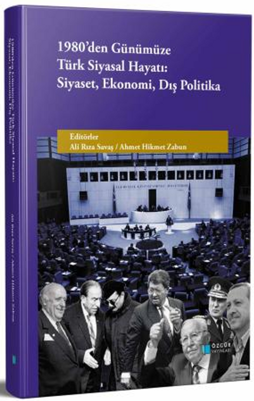 1980'den Günümüze Türk Siyasal Hayatı: Siyaset, Ekonomi, Dış Politika