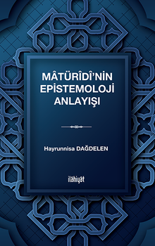 Matürîdî'nin Epistemoloji Anlayışı