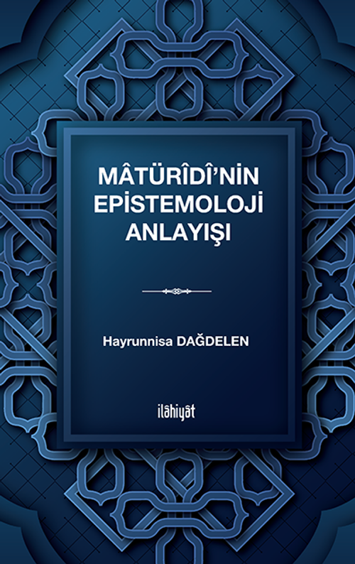 Matürîdî'nin Epistemoloji Anlayışı
