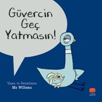 Güvercin Geç Yatmasın!