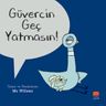 Güvercin Geç Yatmasın!