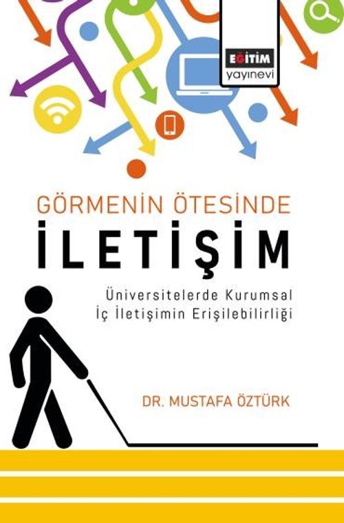 Görmenin Ötesinde İletişim & Üniversitelerde Kurumsal İç İletişimin Erişilebilirliği