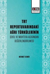 TRT Repertuvarındaki Ağrı Türkülerinin Şekil ve Muhteva Açısından Değerlendirilmesi