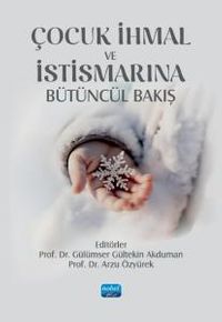 Çocuk İhmal İstismarına Bütüncül Bakış