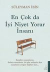 En &Ccedil;ok da İyi Niyet Yorar İnsanı